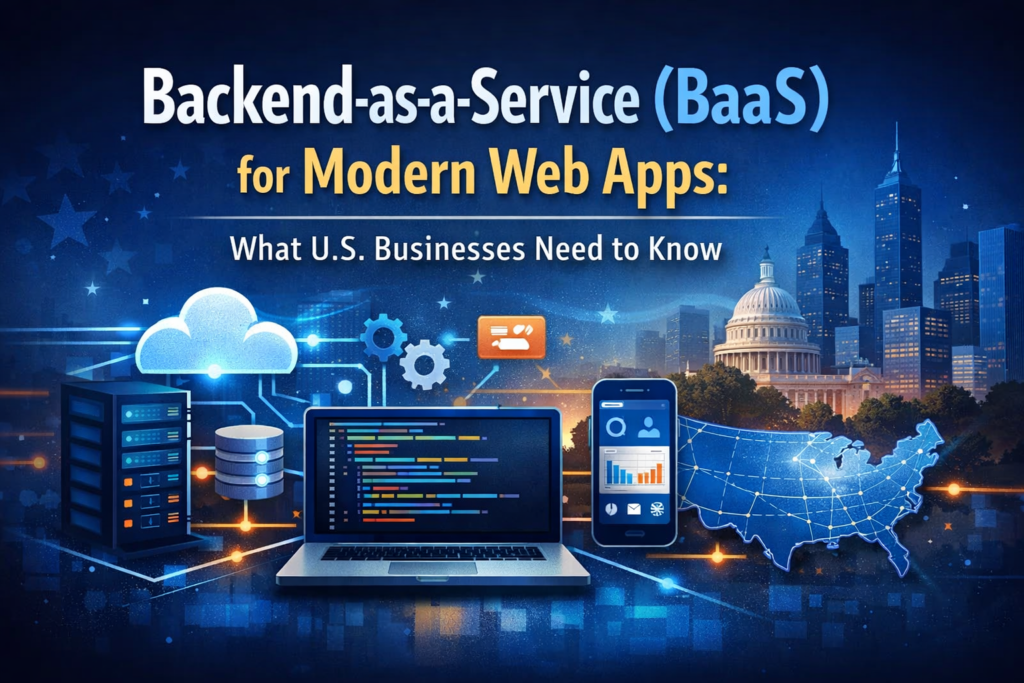 Backend-as-a-Service (BaaS) for Modern Web Apps: What U.S. Businesses Need to Know is one of the most practical questions in modern web delivery because the market shifted. Teams are under pressure to launch fast, keep costs predictable, and still deliver secure, reliable experiences. Building a backend from scratch—authentication, database, file storage, permissions, observability, background jobs, notifications, real-time, and scaling—can consume months. That’s where BaaS can change the economics: you outsource the “platform plumbing” and focus on product. generate a feaurted image for this topic "Backend-as-a-Service (BaaS) for Modern Web Apps: What U.S. Businesses Need to Know "